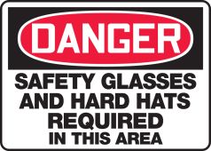 OSHA Danger Safety Sign: Safety Glasses And Hard Hats Required In This Area