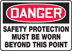 OSHA Danger Safety Sign: Safety Protection Must Be Worn Beyond This Point
