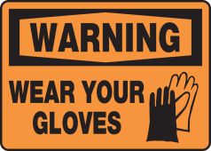 OSHA Warning Safety Sign: Wear Your Gloves