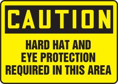 OSHA Caution Safety Sign: Hard Hat And Eye Protection Required In This Area
