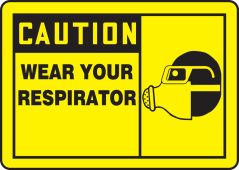 OSHA Caution Safety Sign: Wear Your Respirator