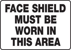 Safety Sign: Face Shield Must Be Worn In This Area