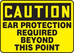 OSHA Caution Safety Sign: Ear Protection Required Beyond This Point