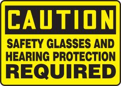 OSHA Caution Safety Sign: Safety Glasses And Hearing Protection Required