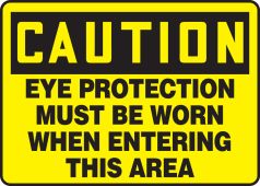 OSHA Caution Safety Sign: Eye Protection Must Be Worn When Entering This Area