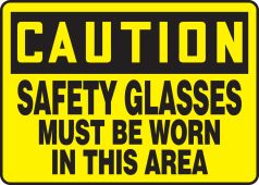 OSHA Caution Safety Sign: Safety Glasses Must Be Worn In This Area