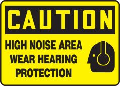 OSHA Caution Safety Sign: High Noise Area - Wear Hearing Protection