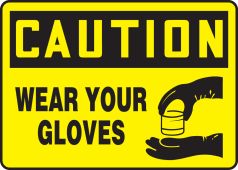 OSHA Caution Safety Sign: Wear Your Gloves