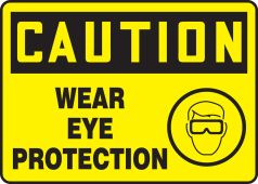 OSHA Caution Safety Sign: Wear Eye Protection