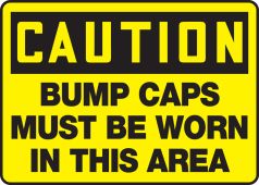 OSHA Caution Safety Sign: Bump Caps Must Be Worn In This Area