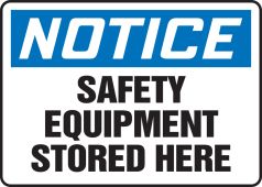 OSHA Notice Safety Sign: Safety Equipment Stored Here