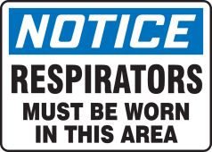OSHA Notice Safety Sign: Respirators Must Be Worn