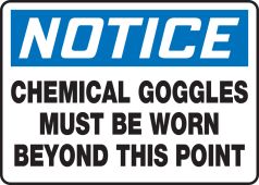 OSHA Notice Safety Sign: Chemical Goggles Must Be Worn Beyond This Point