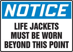 OSHA Notice Safety Sign: Life Jackets Must Be Worn Beyond This Point