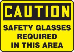 OSHA Caution Safety Sign: Safety Glasses Required In This Area