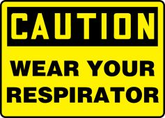 OSHA Caution Safety Sign: Wear Your Respirator