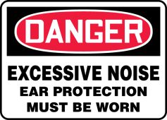 OSHA Danger Safety Sign: Excessive Noise - Ear Protection Must Be Worn