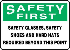 OSHA Safety First Safety Sign: Safety Glasses, Safety Shoes And Hard Hats Required Beyond This Point