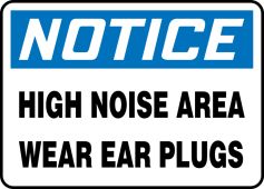 OSHA Notice Safety Sign: High Noise Area - Wear Ear Plugs