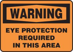 OSHA Warning Safety Sign: Eye Protection Required In This Area