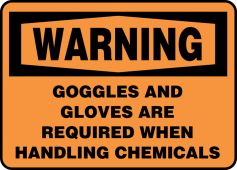OSHA Warning Safety Sign: Goggles And Gloves Are Required When Handling Chemicals