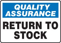 Quality Assurance Safety Sign: Return To Stock
