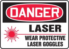OSHA Danger Safety Sign: Laser - Wear Protective Goggles