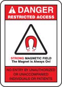 ANSI Danger Safety Sign: Restricted Access - Strong Magnetic Field - The Magnet Is Always On! - No Entry By Unauthorized Or Unaccompanied Individuals