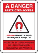 ANSI Danger Safety Sign: Restricted Access - Strong Magnetic Field - The Magnet Is Always On! - No Entry By Unauthorized Or Unaccompanied Individuals