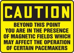 OSHA Caution Safety Sign: Beyond This Point You Are In The Presence Of Magnetic Fields Which May Affect The Operation Of Certain Pacemakers