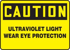 OSHA Caution Safety Sign: Ultraviolet Light - Wear Eye Protection