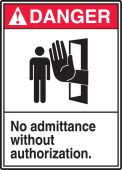 ANSI Danger Safety Sign: No Admittance Without Authorization.