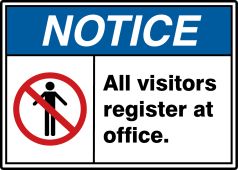 ANSI ISO Notice Safety Sign: All Visitors Register At Office.