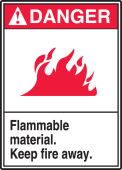 ANSI Danger Safety Sign: Flammable Material - Keep Fire Away.