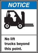 OSHA Notice Safety Sign: No Lift Trucks Beyond This Point.