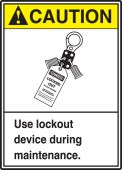 ANSI Caution Safety Sign: Use Lockout Device During Maintenance.