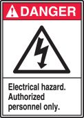 ANSI Danger Safety Signs: Electrical Hazard - Authorized Personnel Only.