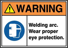 ANSI ISO Warning Safety Sign: Welding Arc - Wear Proper Eye Protection.