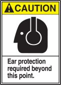 ANSI Caution Safety Sign: Ear Protection Required Beyond This Point