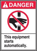 ANSI Danger Equipment Safety Sign: This Equipment Starts Automatically