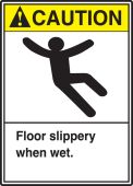 ANSI Caution Safety Sign: Floor Slippery When Wet