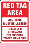 Red Tag Safety Sign: Red Tag Area - All Items Must Be Labeled - This Area Is Designated For Properly Tagged Items Only