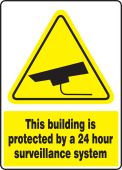Safety Sign: This Building Is Protected By A 24 Hour Surveillance System