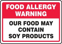 Safety Sign: Food Allergy Warning - Our Food May Contain Soy Products