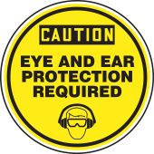 OSHA Caution Circle Shaped Safety Sign: Eye And Ear Protection Required