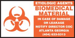 Safety Shipping Label: Etiologic Agents - Biomedical Material - In Case Of Leakage Notify Director COC Atlanta Georgia