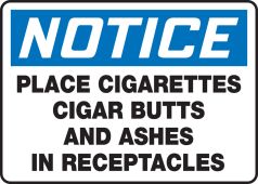 OSHA Notice Safety Sign: Place Cigarettes Cigar Butts And Ashes In Receptacles