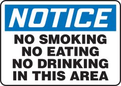 OSHA Notice Safety Sign: No Smoking No Eating No Drinking In This Area