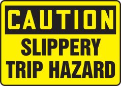 OSHA Caution Safety Sign: Slippery Trip Hazard