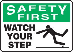 OSHA Safety First Safety Sign: Watch Your Step